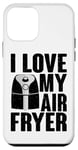 Coque pour iPhone 12 mini I Love My Air Fryer --.