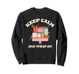 Cute Wrapaholic Christmas Keep Calm & Wrap On Presents Sweatshirt