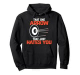 Funny Archer Target Archery Accessories | That One Arrow Pullover Hoodie