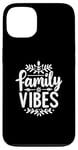 iPhone 13 Family Vibes Forever Together Happy Moments Case