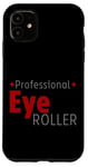 Coque pour iPhone 11 Professional Eye Roller Humour sarcastique