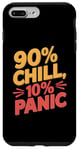 iPhone 7 Plus/8 Plus 90 Percent Chill 10 Percent Panic Procrastinator Lover Case