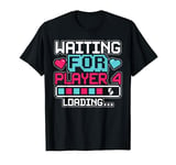 Waiting For Player 4 Loading Gamer Pregnancy Announcement T-Shirt