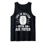 Fried Food and Air Fryer Quote for a Air Fryer fan Tank Top