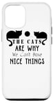 Coque pour iPhone 13 Pro Les chats sont la raison pour laquelle nous ne pouvons pas avoir de belles choses - Funny Cat Lover