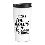 Personalised I'm Yours No Exchanges No Refunds Travel Mug Cup Funny Love Wife