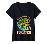 Womens Of Course I Come Fast I Got Fish To Catch Fishing Gifts V-Neck T-Shirt