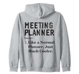 Funny Appreciation Day Meeting Planner Zip Hoodie