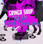 Gringo Soup  We No Speak Americano  CD