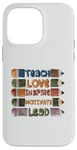 Coque pour iPhone 14 Pro Max Graphique principal de Teach Love Inspire Motivate