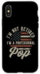 Coque pour iPhone X/XS I'm Not Retired I'm A Professional Pop Funny Retirement