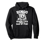 Bingo Where Luck Meets a Dab of Fun Pullover Hoodie