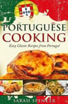 Createspace Independent Publishing Platform Sarah Spencer Portuguese Cooking ***Black and White Edition***: Easy Classic Recipes from Portugal