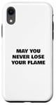 iPhone XR May You Never Lose Your Fire Case