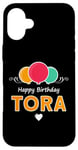 iPhone 16 Plus Happy Birthday saying Tora Case