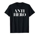 Anti Hero TV Movie Lover Character Tshirt T-Shirt