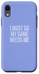 iPhone XR I Must Go My Game Needs Me Funny Gamer Case