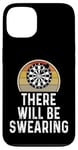 Coque pour iPhone 13 Funny Dart Player There Will Be Swearing Dart Board