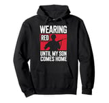 Red Friday Military Son Deployment Homecoming Dad Pullover Hoodie