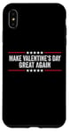 iPhone XS Max Make Valentines Day Great Again Case