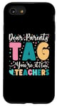 Coque pour iPhone SE (2020) / 7 / 8 Dear Parents Tag You're It Love Teachers Dernier jour d'école