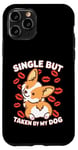 Coque pour iPhone 11 Pro Célibataire mais prise par mon chien, mon Corgie est ma Saint-Valentin