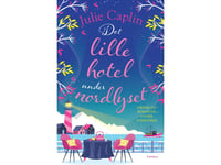 Det Lille Hotel Under Nordlyset | Julie Caplin | Språk: Dansk