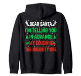 Dear Santa My Cousin Is The Naughty One Funny Christmas Zip Hoodie