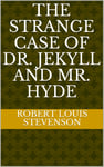 The Strange Case Of Dr. Jekyll And Mr. Hyde