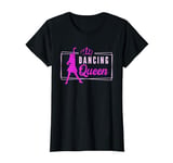 Dancing Queen | Disco Dance School | Dancer Women T-Shirt