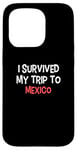 iPhone 15 Pro I Survived My Trip To MEXICO T-Shirt Simple City MEXICO Case