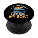 I Don't Need Therapy Boat Cruise Yacht PopSockets PopGrip Adhésif