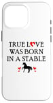 iPhone 16 Pro Max Barn Horse Design Horse Girls True Love Was Born in a Stable Case