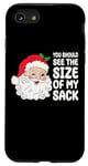 Coque pour iPhone SE (2020) / 7 / 8 Vous devriez voir la taille de mon sac Funny Santa Christmas Men