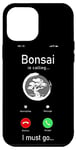 iPhone 12 Pro Max Bonsai Tree Phone Display Bonsai Tree Is Calling I Must Go Case