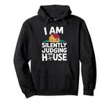 I Am Silently Judging Your House I'm An Architect Pullover Hoodie