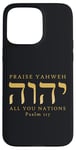 Coque pour iPhone 15 Pro Max Louez YHVH All of you Nations Psaume 117 Yahweh Hebrew