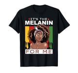 It's The Melanin BHM African American Black History Month T-Shirt