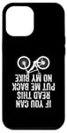 iPhone 12 Pro Max If You Can Read This Put Me Back On My Bike Case