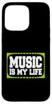 Coque pour iPhone 15 Pro Max Music Is My Life Sounds Listening Melody Beats Vibes Lover