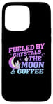 iPhone 15 Pro Max Fueled By Crystals The Moon Coffee Spiritual Chakra Gemstone Case