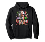 Most likely To Sing Christmas Songs Funny Family Matching Pullover Hoodie