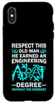 Coque pour iPhone X/XS Respect This Old Man He Earned An Engineering Degree Drôle