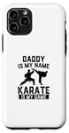Coque pour iPhone 11 Pro Papa est mon nom Le karaté est mon jeu - Karate Daddy