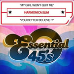 Harmonica Slim  My Girl Won&#039;t Quit Me / You Better Believe It  CD