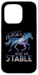 iPhone 15 Pro Horses Keep Me Stable Horse Lover Cosmic Celestial Starlight Case