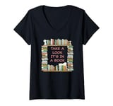 Womens Take a Look it's in a Book – Funny Cute Novel & Reader Quote V-Neck T-Shirt