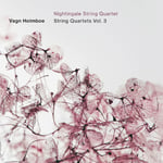 Nightingale String Quartet, Vagn Holmboe  Holmboe: String Quartets, Vol. 3  CD