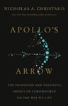 Apollo&#039;s Arrow  The Profound and Enduring Impact of Coronavirus on the Way We Live