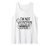 I'm Not Swearing Those Are My Workout Words - Gym Tank Top